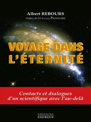 cover image of Voyage dans l'éternité--Contacts et dialogue d'un scientifique avec l'au-delà